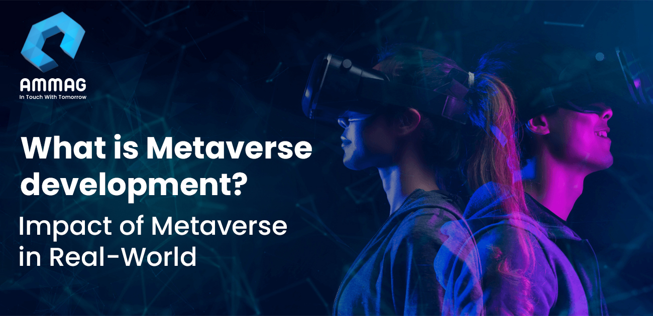   What is Metaverse development and the use of Metaverse 