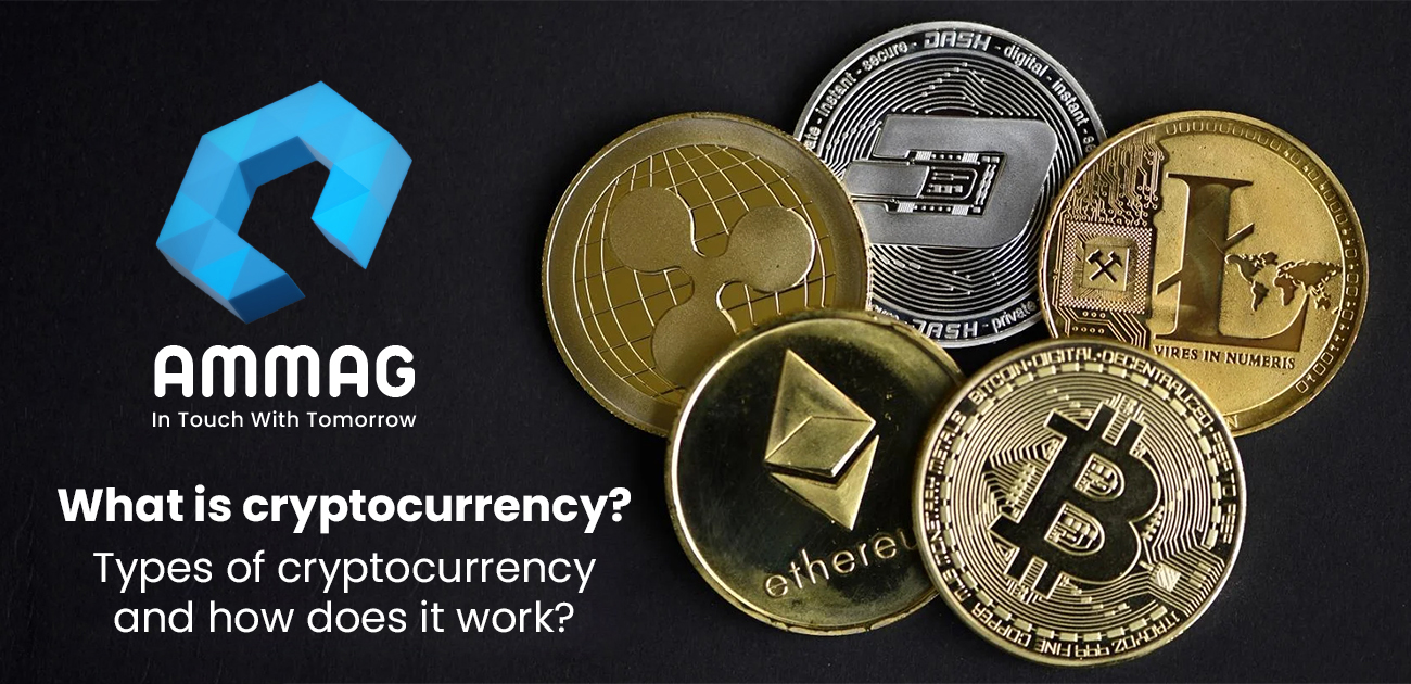 What is cryptocurrency, Types of cryptocurrency and how does it work
