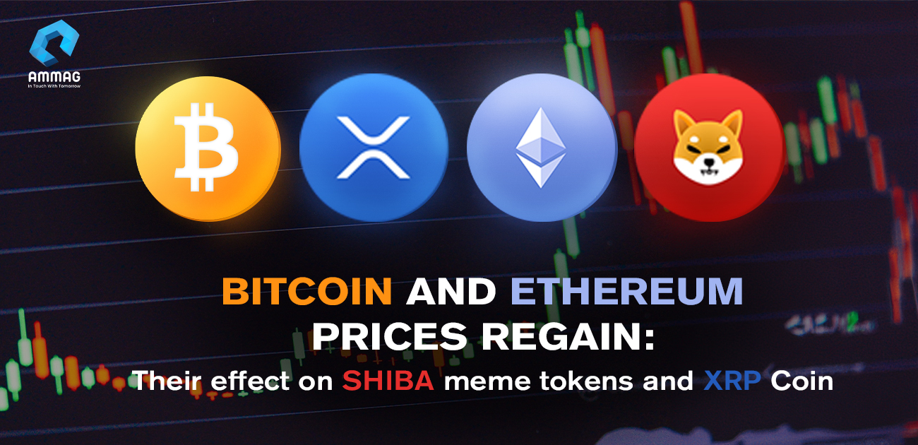 
                                    bitcoin-and-ethereum-prices-regain-their-effect-on-SHIBA-meme-tokens-and-XRP-coin
        