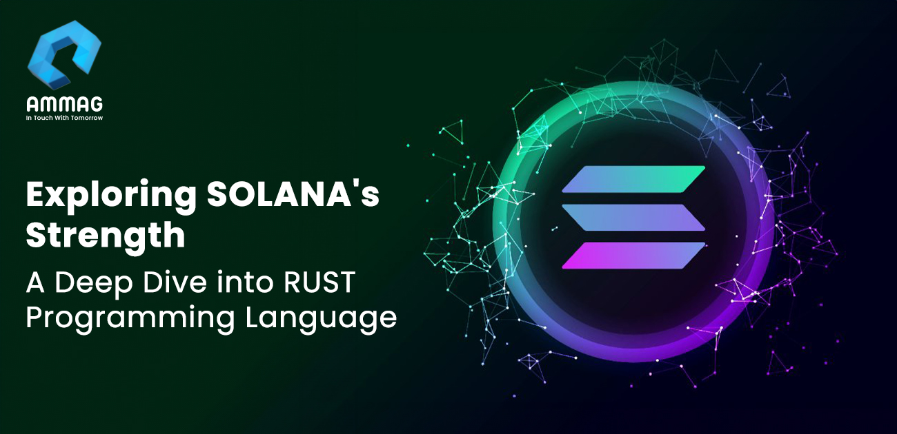  Exploring SOLANA's Strength: A Deep Dive into RUST Programming Language