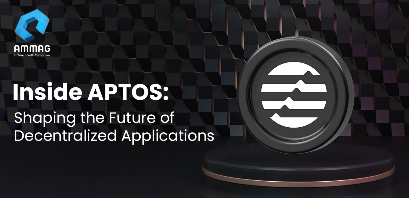 Inside APTOS: Shaping the Future of Decentralized Applications

        