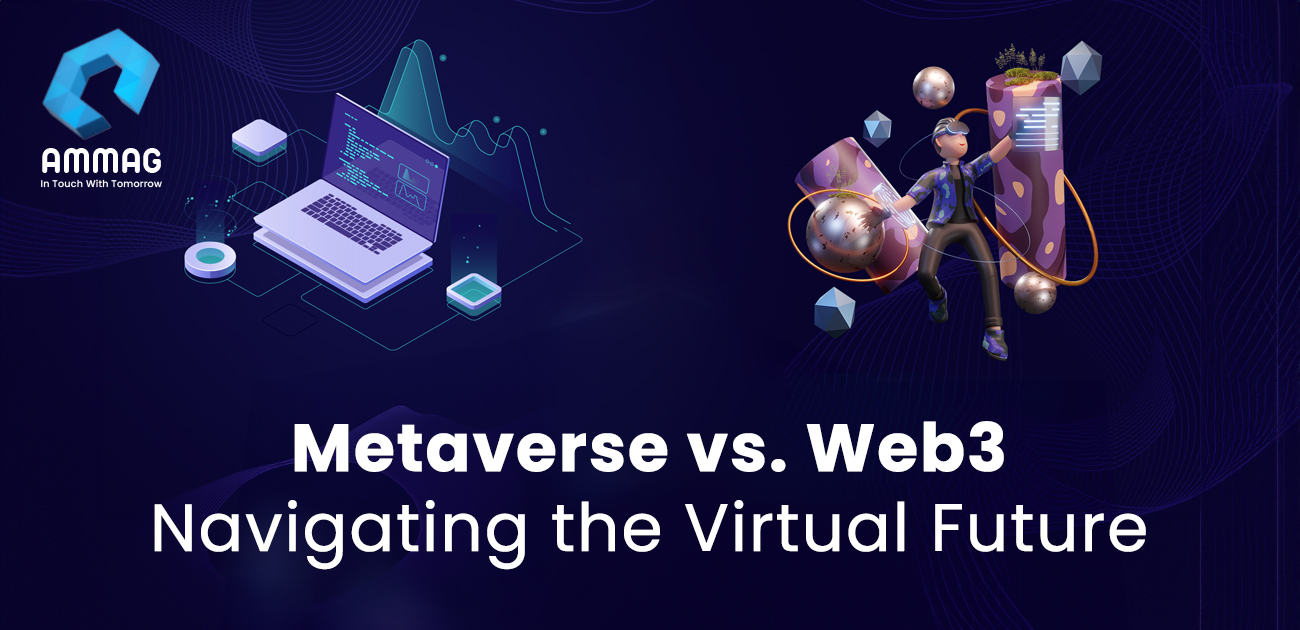   Metaverse vs. Web3: Navigating the Virtual Future