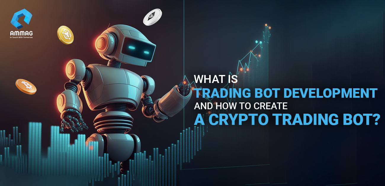 What is Trading Bot Development and How to Create a Crypto Trading Bot