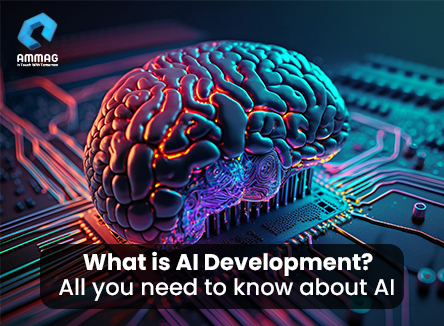 What is AI Development? – All you need to know about AI
                                                    